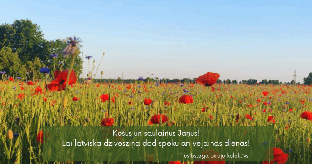 Jāņu apsveikuma kartīte. Attēlā rudzu, magoņu un rudzupuķu lauks. Teksts: Košus un saulainus Jãnus! Lai latviskā dzīvesziņa dod spēku arī vējainās dienās! Tiesībsarga biroja kolektīvs