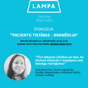 Dekorarītvs plakāts ar tekstu. Teksts: Diskusija
"Pacientu tiesības – DRAMĒDIJA".Datums un laiks: 20. jūnijā plkst. 15.30-17.00 Norises vieta: Cēsu pils parks, Dzīvības spēka telts. "Ticu labajam cilvēkos un tam, ka ikvienā situācijā ir iespējams rast taisnīgu risinājumu!" Ineta Rezevska (attēlā), Tiesībsarga biroja Sociālo, ekonomisko un kultūras tiesību nodaļas vadītāja