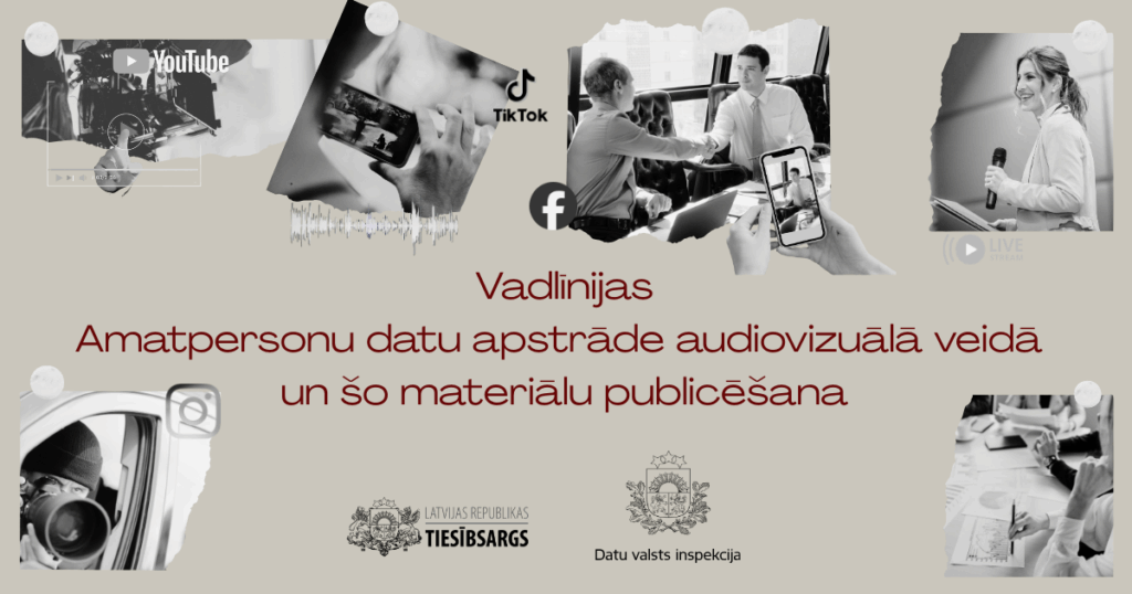 Attēlu kolāža, kurā redzami cilvēki, kuri filmē, fotografē vai ieraksta skaņu ar dažādām ierīcēm. Attēloti cilvēki, kuri simbolizē amatapersonas dažādas situācijās, kurās datu apstrāde audiovizuālā veidā notiek. Simboliski ievietoti arī sociālo mediju ikonas. Teksts: Vadlīnijas: Amatpersonu datu apstrāde audiovizuālā veidā
un šo materiālu publicēšana