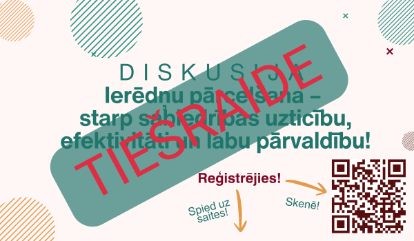 Diskusijas Ierēdņu pārcelšana – starp sabiedrības uzticību, efektivitāti un labu pārvaldību tiešraide