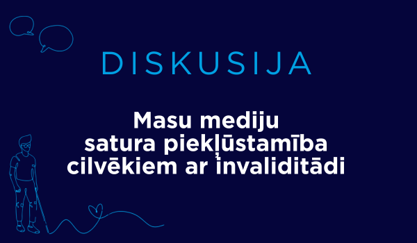 Diskusija Masu mediju satura piekļūstamība cilvēkiem ar invaliditāti