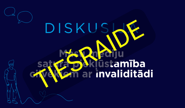 Diskusijas Masu mediju satura piekļūstamība cilvēkiem ar invaliditāti tiešraide