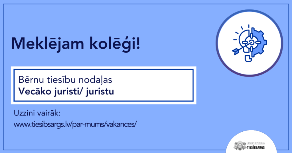 Meklējam kolēģi! Bērnu tiesību nodaļas Vecāko juristi/ juristu. Uzzini vairāk: www.tiesibsargs.lv/par-mums/vakances/.