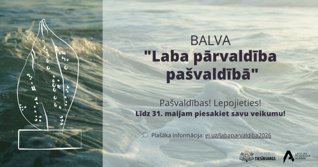 Viļņojošas jūras fons, kreisajā pusē stilizēta baltas buras kontūra. Teksts: BALVA "Laba pārvaldība pašvaldībās". Pašvaldības! Lepojieties! Līdz 31. maijam piesakiet savu veikumu! Plašāka informācija: ej.uz/labaparvaldiba2026. Latvijas Republikas Tiesībsarga un Latvijas Pilsoniskās Alianses logo.